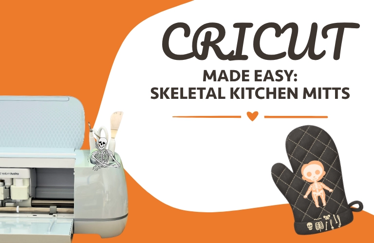 A Cricut machine is shown next to a black oven mitt with a skeleton design. Text reads "CRICUT MADE EASY: SKELETAL KITCHEN MITTS".