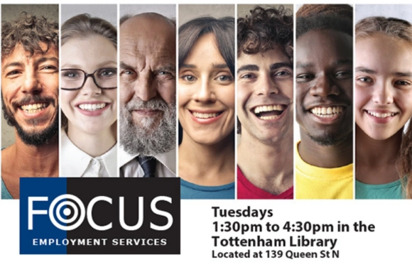 FOCUS Community Services Tuesdays 1:30 pm to 4:30 pm Tottenham Library Located at 139 Queen St. N.