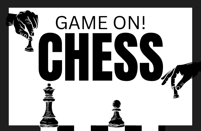 Black and white illustration with the words "GAME ON! CHESS" in large font. Hands are shown holding and moving chess pieces, with a queen and pawn visible on the board.