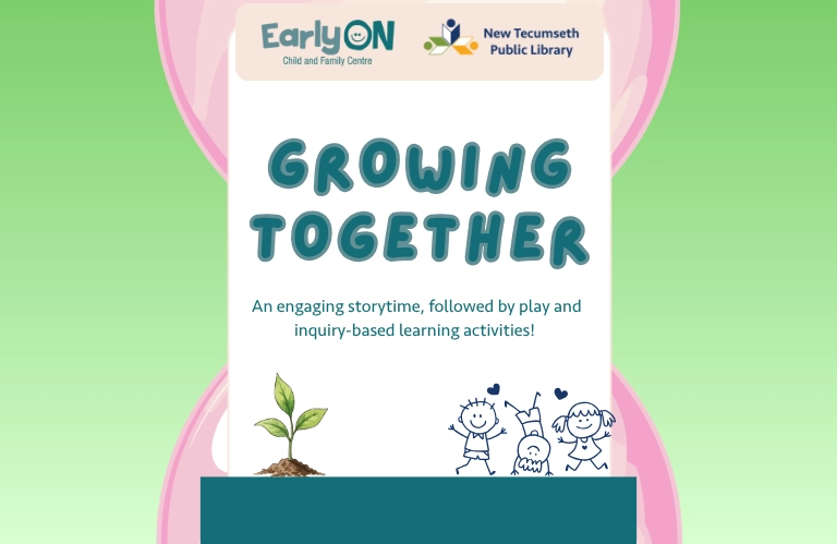 “Growing Together” poster for EarlyON and New Tecumseth Public Library, promoting storytime, play, and inquiry-based learning for children.