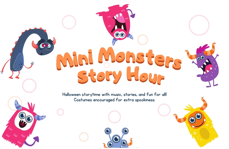 Colorful Halloween graphic with six playful cartoon monsters around “Mini Monsters Story Hour,” promoting a fun, musical, lightly spooky event for children.