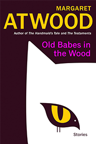 Cover of the novel "Old Babes in the Wood" by Margaret Atwood