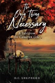 Cover of the novel "The Only Thing Necessary" by D C Shepherd